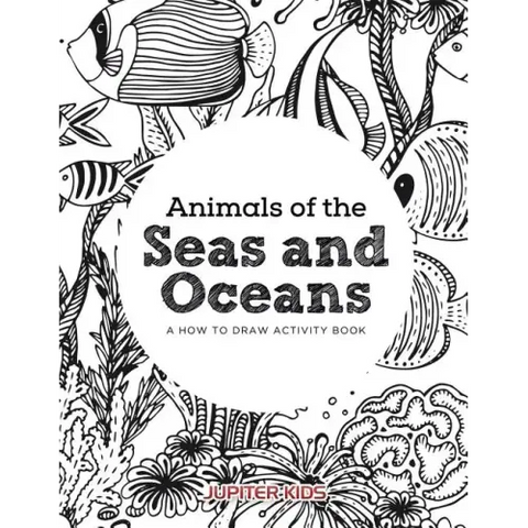 Animals of the Seas and Oceans, a How to Draw Activity Book