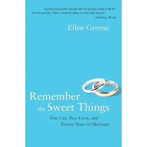 Remember the Sweet Things: One List, Two Lives, and Twenty Years of Marriage