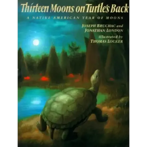 Thirteen Moons on Turtle's Back: A Native American Year of Moons