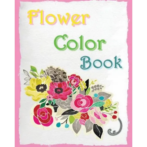 Flower Color Book: Reduce Stress and Bring Balance with beautiful flowers