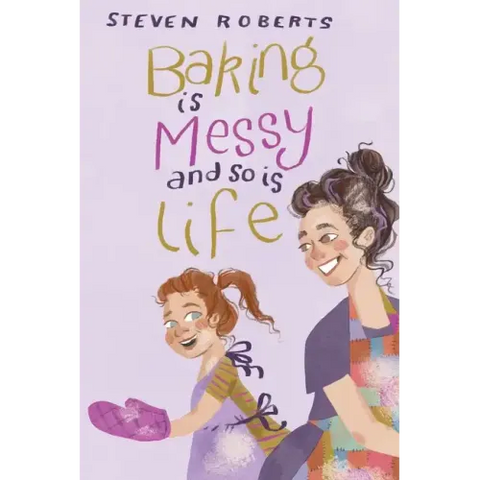 Baking Is Messy And So Is Life