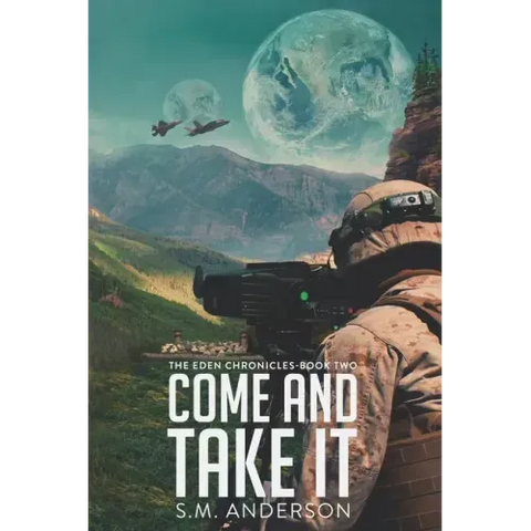Come and Take It: The Eden Chronicles - Book Two