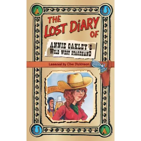 The Lost Diary of Annie Oakley's Wild West Stagehand