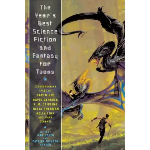 The Year's Best Science Fiction and Fantasy for Teens: First Annual Collection