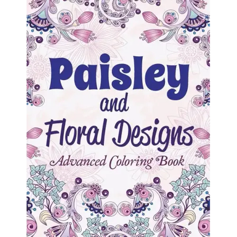 Paisley and Floral Designs: Advanced Coloring Book