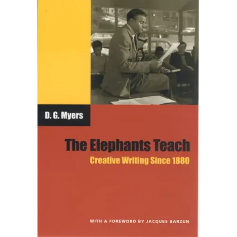The Elephants Teach: Creative Writing Since 1880
