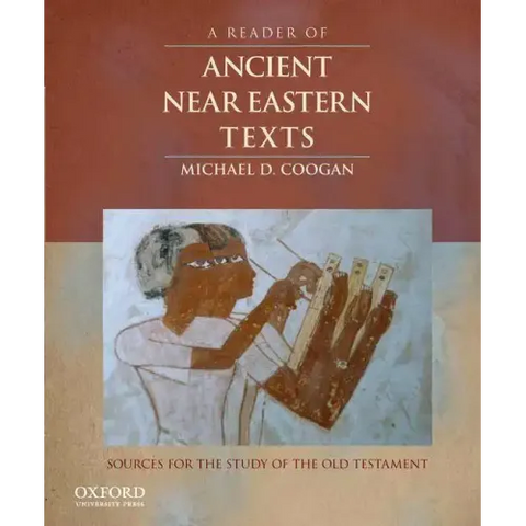 Reader of Ancient Near Eastern Texts: Sources for the Study of the Old Testament