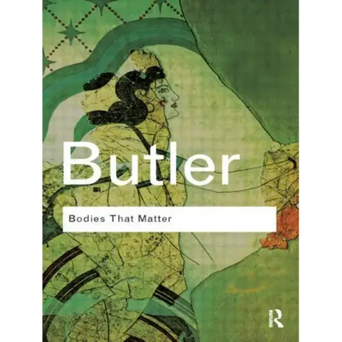 Bodies That Matter: On the Discursive Limits of 