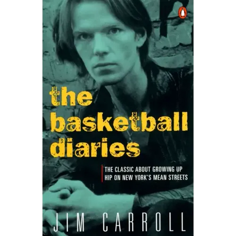 The Basketball Diaries: The Classic about Growing Up Hip on New York's Mean Streets