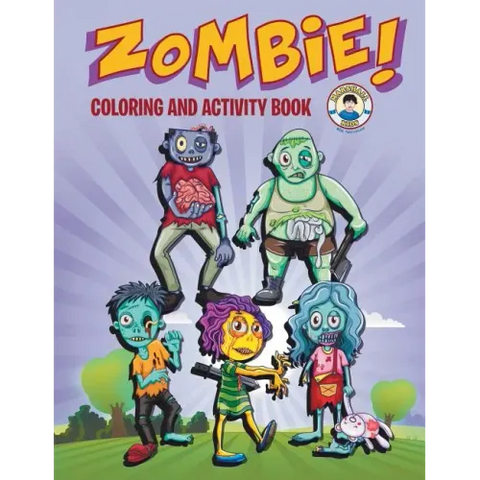 Zombie! Coloring and Activity Book: Three Zombie Activities for Kids!