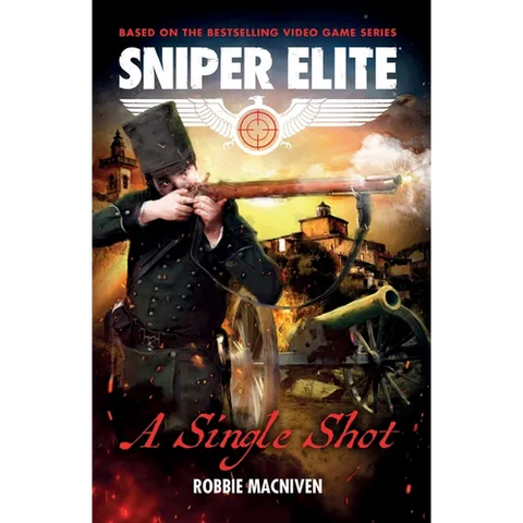 A Single Shot: A Sniper Elite Worlds Novel