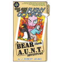 The Case of the Pushy Octopus: A Bear From AUNT Adventure - Paperback