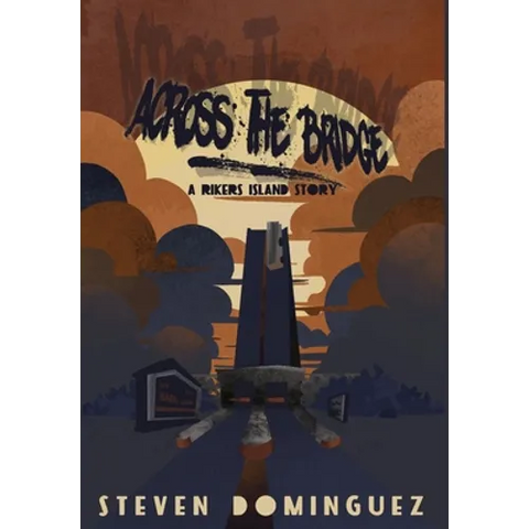 Across The Bridge a Rikers Island Story
