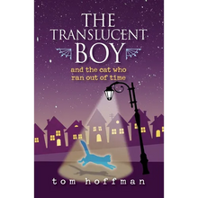 The Translucent Boy and the Cat Who Ran Out of Time - Paperback