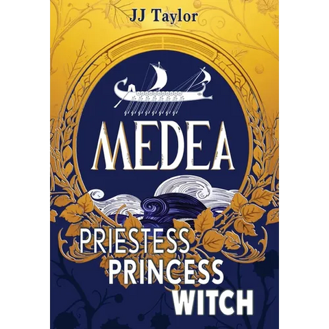 Medea: Priestess, Princess, Witch