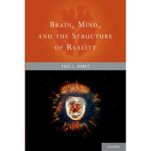 Brain, Mind, and the Structure of Reality