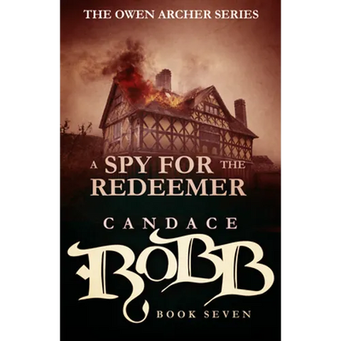 A Spy for the Redeemer: The Owen Archer Series - Book Seven