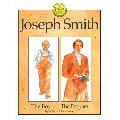 Joseph Smith: The Boy . . . The Prophet