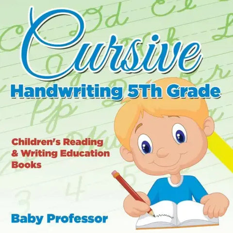 Cursive Handwriting 5th Grade: Children's Reading & Writing Education Books