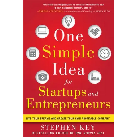 One Simple Idea for Startups and Entrepreneurs: Live Your Dreams and Create Your Own Profitable Company