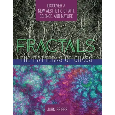 Fractals: The Patterns of Chaos: Discovering a New Aesthetic of Art, Science, and Nature (A Touchstone Book)