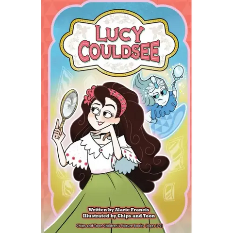 Lucy Couldsee: Chips and Toon Children's Picture Story Books (Ages 3-9)