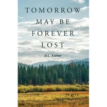 Tomorrow May Be Forever Lost