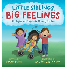 Little Siblings, Big Feelings: Strategies and Scripts for Growing Families