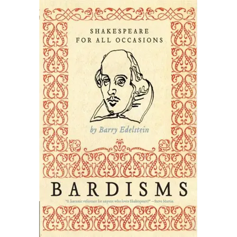 Bardisms: Shakespeare for All Occasions