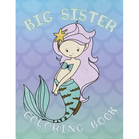 Big Sister Coloring Book: Mermaid