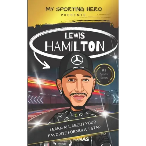 My Sporting Hero: Lewis Hamilton: Learn all about your favorite Formula 1 star