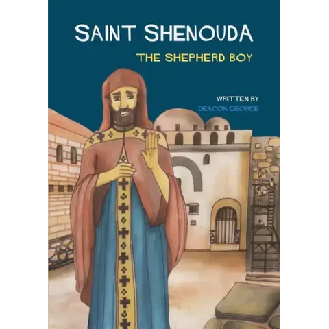Saint Shenouda: The Shepherd Boy