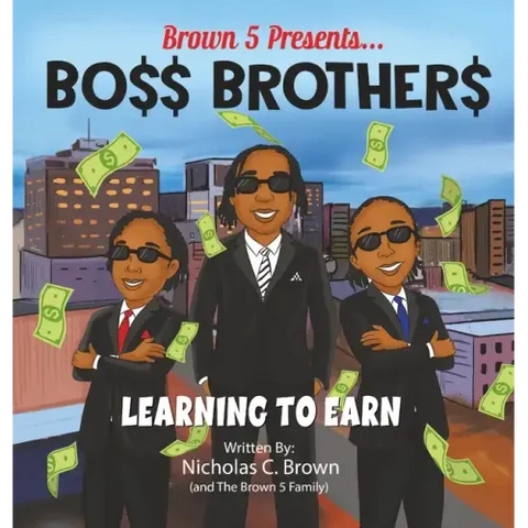 Bo$$ Brother$: Learning To Earn