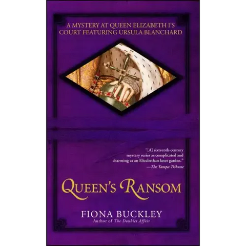 Queen's Ransom: A Mystery at Queen Elizabeth I's Court Featuring Ursula Blanchard