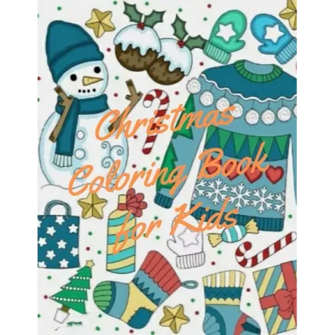 Christmas Coloring Book for Kids: coloring book for boys, girls, and kids of 2 to 8 years old