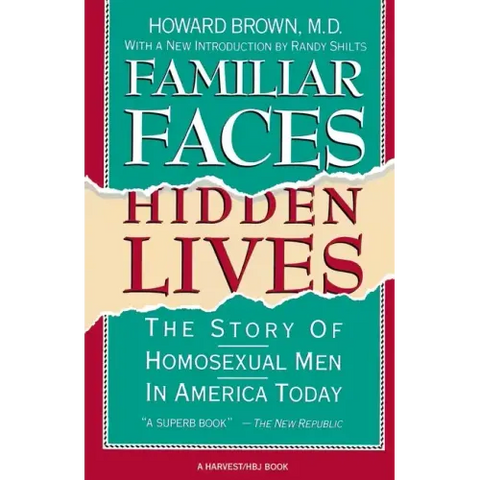 Familiar Faces Hidden Lives: The Story of Homosexual Men in America Today