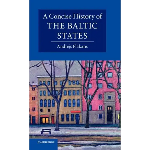 A Concise History of the Baltic States