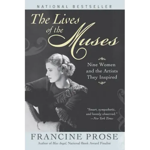 The Lives of the Muses: Nine Women & the Artists They Inspired