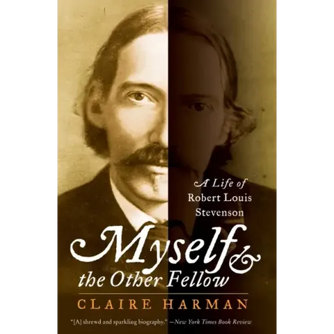 Myself and the Other Fellow: A Life of Robert Lewis Stevenson