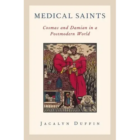 Medical Saints: Cosmas and Damian in a Postmodern World