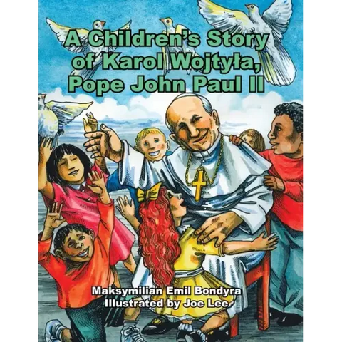 A Children's Story of Karol Wojtyla, Pope John Paul Ii