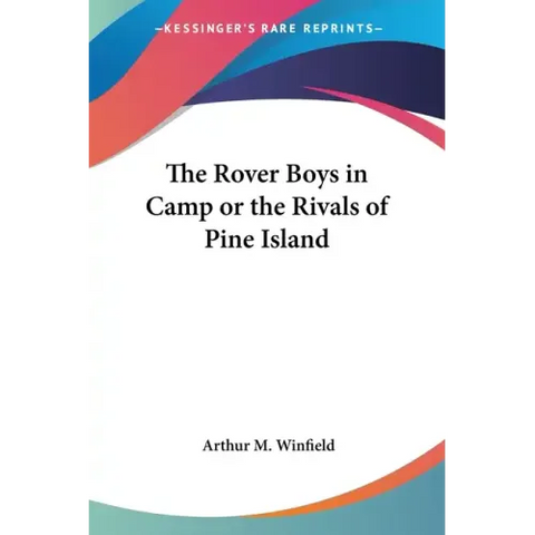 The Rover Boys in Camp or the Rivals of Pine Island