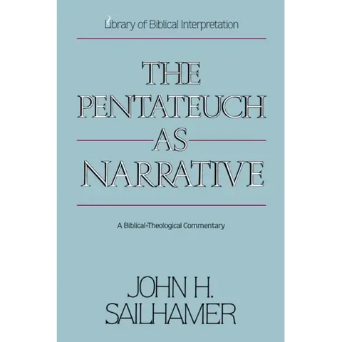 The Pentateuch as Narrative: A Biblical-Theological Commentary