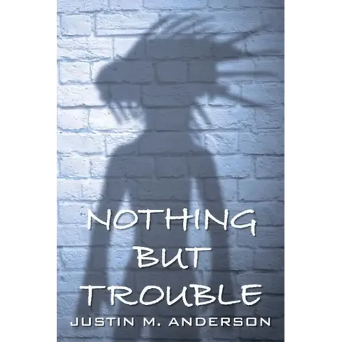 Nothing But Trouble
