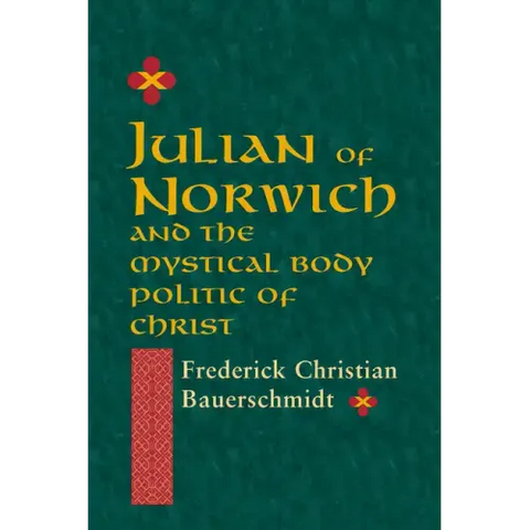 Julian of Norwich: And the Mystical Body Politic of Christ