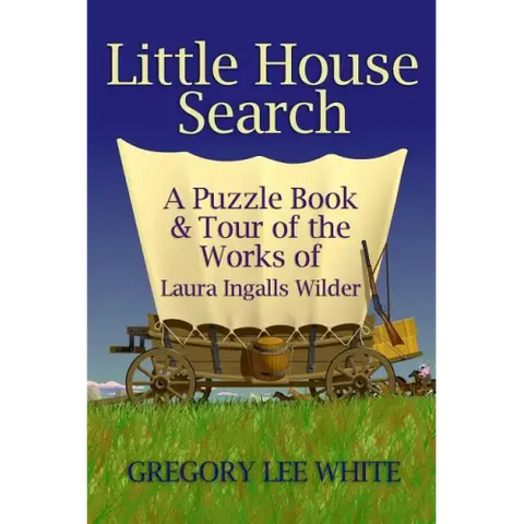 Little House Search: A Puzzle Book and Tour of the Works of Laura Ingalls Wilder