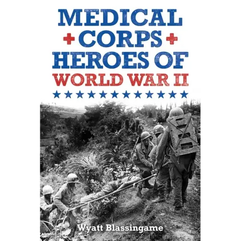 Medical Corps Heroes of World War II