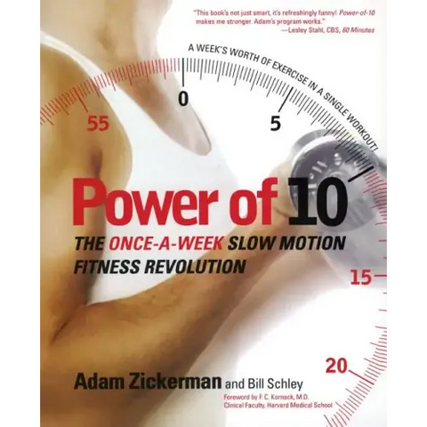 Power of 10: The Once-A-Week Slow Motion Fitness Revolution