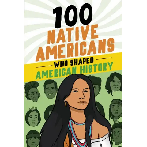 100 Native Americans Who Shaped American History