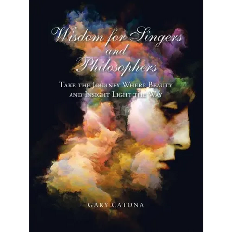 Wisdom for Singers and Philosophers: Take the Journey Where Beauty and Insight Light the Way
